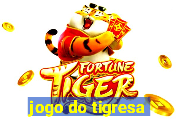 jogo do tigresa